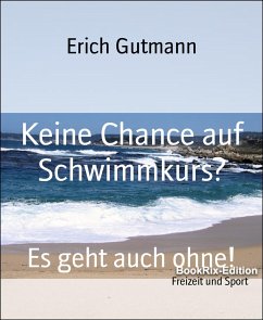 Keine Chance auf Schwimmkurs? (eBook, ePUB) - Gutmann, Erich