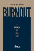 Burnout: A Doença que Não Existe (eBook, ePUB)