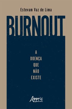 Cover Burnout: A Doença que Não Existe (eBook, ePUB)