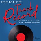 Track Record; De oorsprong van Oranjehotel en Laatste brief; Peter Siers (MP3-Download)