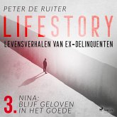 Lifestory; Levensverhalen van ex-delinquenten; Nina: blijf geloven in het goede (MP3-Download)