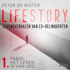 Lifestory; Levensverhalen van ex-delinquenten; Fabio: het leven is van jou (MP3-Download) - de Ruiter, Peter