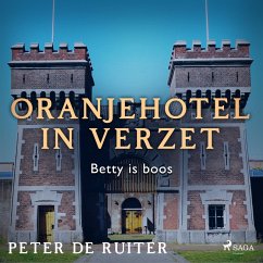 Oranjehotel in verzet; Betty is boos (MP3-Download) - de Ruiter, Peter