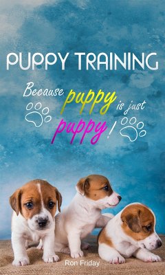 Puppy training because puppy is just puppy! (eBook, ePUB) - Friday, Ron