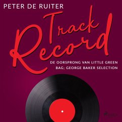 Track Record; De oorsprong van Little Green Bag; George Baker Selection (MP3-Download) - de Ruiter, Peter