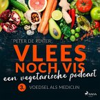 Vlees noch vis - een vegetarische podcast; Voedsel als medicijn (MP3-Download)
