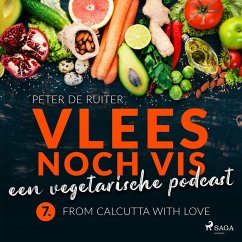 Cover Vlees noch vis - een vegetarische podcast; From Calcutta with love (MP3-Download)