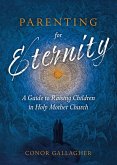 Parenting for Eternity (eBook, ePUB)
