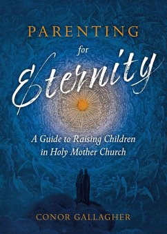 Parenting for Eternity (eBook, ePUB) - Gallagher, Conor