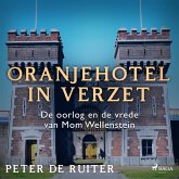 Oranjehotel in verzet; De oorlog en de vrede van Mom Wellenstein (MP3-Download)