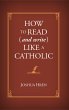 How to Read (and Write) Like a Catholic... - Bild 1