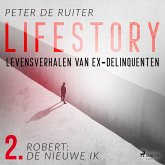 Lifestory; Levensverhalen van ex-delinquenten; Robert: de nieuwe ik (MP3-Download)