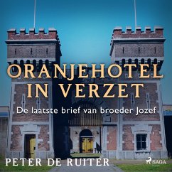 Oranjehotel in verzet; De laatste brief van broeder Jozef (MP3-Download) - de Ruiter, Peter