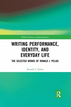 Writing Performance, Identity, and Everyday Life - Pelias, Ronald J