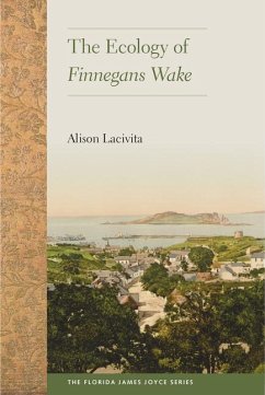 The Ecology of Finnegans Wake - Lacivita, Alison