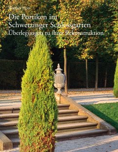 Die Portiken im Schwetzinger Schlossgarten - Hein, Manfred