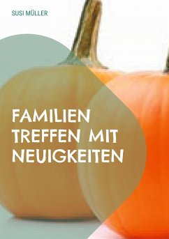 Familien Treffen mit Neuigkeiten - Müller, Susi