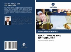RECHT, MORAL UND RATIONALITÄT - Garza Valdés, Gerardo