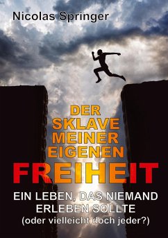 Der Sklave meiner eigenen Freiheit - Springer, Nicolas