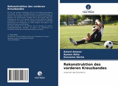 Rekonstruktion des vorderen Kreuzbandes - AMMAR, Ameni;Attia, Aymen;ABCHA, OUSSAMA