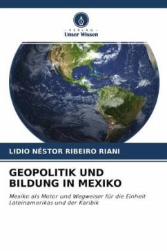 GEOPOLITIK UND BILDUNG IN MEXIKO - Ribeiro Riani, Lidio Néstor