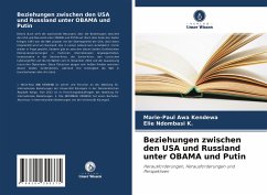 Beziehungen zwischen den USA und Russland unter OBAMA und Putin - Awa Kendewa, Marie-Paul;Ndombasi K., Elie
