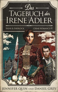 Das Tagebuch der Irene Adler - Quin, Jennifer;Grey, Daniel