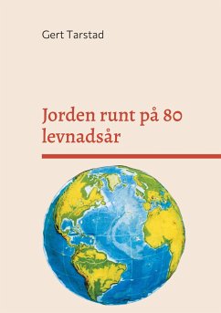 Jorden runt på 80 levnadsår - Tarstad, Gert