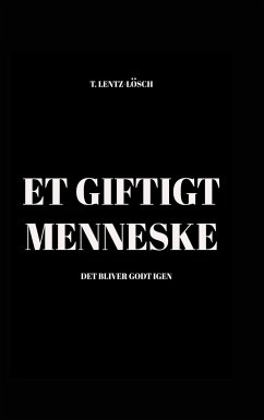 Et giftigt menneske - Lentz-Lösch, T.