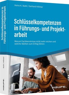 Schlüsselkompetenzen in Führungs- und Projektarbeit - Stahl, Heinz K.;Hillmer, Gerhard