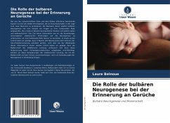 Die Rolle der bulbären Neurogenese bei der Erinnerung an Gerüche - Belnoue, Laure