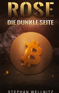 Rose - Die dunkle Seite - Wellnitz, Stephan