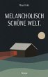 Melancholisch schöne Welt - Bild 1