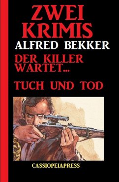 Zwei Krimis. Der Killer wartet. Tuch und Tod (eBook, ePUB) - Bekker, Alfred