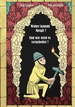Woher kommt Metall? Und wie wird es verarbeitet? (eBook, ePUB) - Meyerovich, Alexander