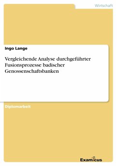 Vergleichende Analyse durchgeführter Fusionsprozesse badischer Genossenschaftsbanken (eBook, ePUB) - Lange, Ingo