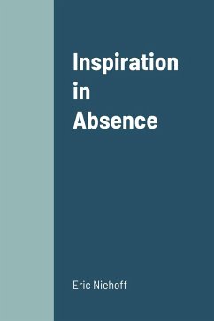 Inspiration in Absence - Niehoff, Eric