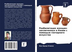 Reabilitaciq zhenschin-zaklüchennyh w Kenii s pomosch'ü goncharnogo iskusstwa - Awuor Otieno, Yane