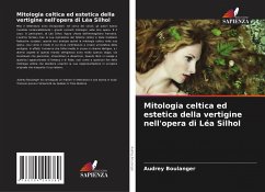 Mitologia celtica ed estetica della vertigine nell'opera di Léa Silhol - Boulanger, Audrey