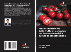 Preraffreddamento della frutta di pomodoro per l'estensione della durata di conservazione - Patel, Bhaumik;Sutar, Roy