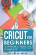 Cricut for Beginners - Bild 1