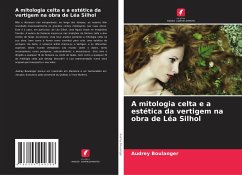 A mitologia celta e a estética da vertigem na obra de Léa Silhol - Boulanger, Audrey