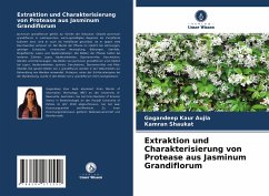 Extraktion und Charakterisierung von Protease aus Jasminum Grandiflorum - Aujla, Gagandeep Kaur;Shaukat, Kamran