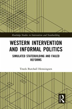 Western Intervention and Informal Politics (eBook, PDF) - Henningsen, Troels Burchall
