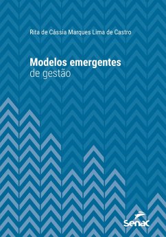 Modelos emergentes de gestão (eBook, ePUB) - Castro, Rita de Cássia Marques Lima de