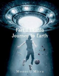 Part 1 Ukanio Journey to Earth - Mitra, Monosij