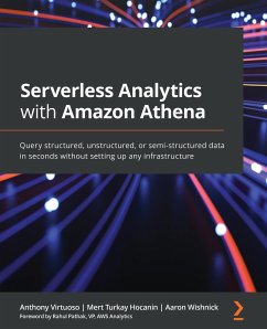 Serverless Analytics with Amazon Athena - Virtuoso, Anthony; Hocanin, Mert Turkay; Wishnick, Aaron