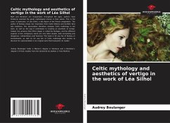 Celtic mythology and aesthetics of vertigo in the work of Léa Silhol - Boulanger, Audrey