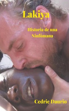 Lakiya- Historia de una ninfómana - Rigiroli, Oscar Luis; Daurio, Cedric