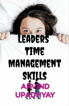 Leaders Time Management Skills - Upadhyay, Arvind